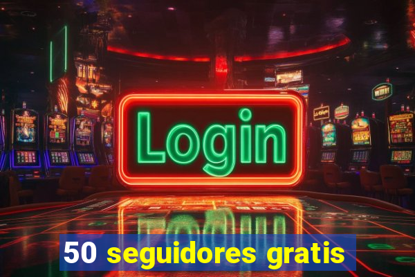 50 seguidores gratis